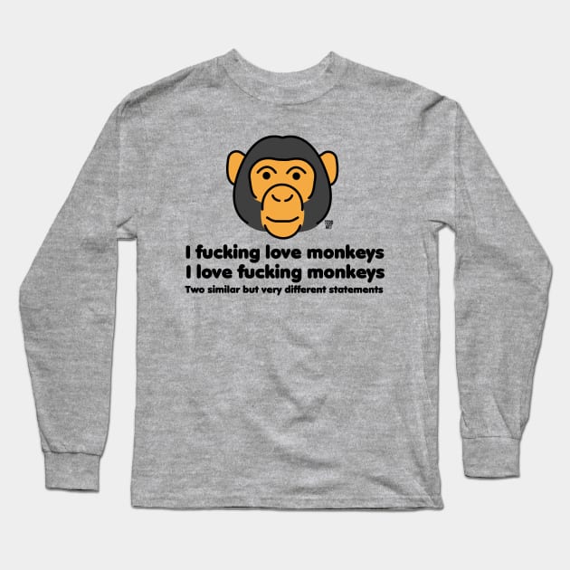 i fucking love monkeys Long Sleeve T-Shirt by toddgoldmanart